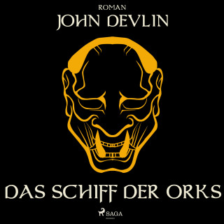 John Devlin: Das Schiff der Orks (Ungekürzt)