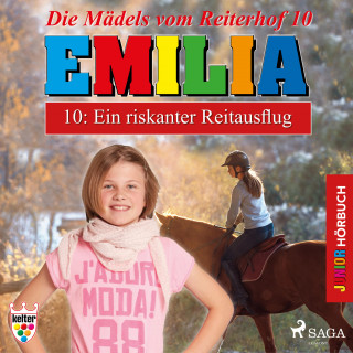 Karla Schniering: Emilia - Die Mädels vom Reiterhof, 10: Ein riskanter Reitausflug (Ungekürzt)