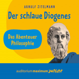 Arnulf Zitelmann: Der schlaue Diogenes (Ungekürzt)