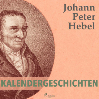 Johann Peter Hebel: Kalendergeschichten (Ungekürzt)