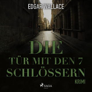 Edgar Wallace: Die Tür mit den 7 Schlössern (Ungekürzt)