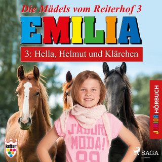 Karla Schniering: Emilia - Die Mädels vom Reiterhof, 3: Hella, Helmut und Klärchen (Ungekürzt)