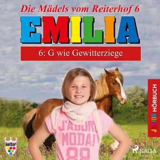 Karla Schniering: Emilia - Die Mädels vom Reiterhof, 6: G wie Gewitterziege (Ungekürzt)