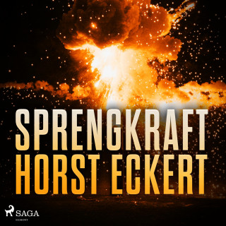 Horst Eckert: Sprengkraft (Ungekürzt)