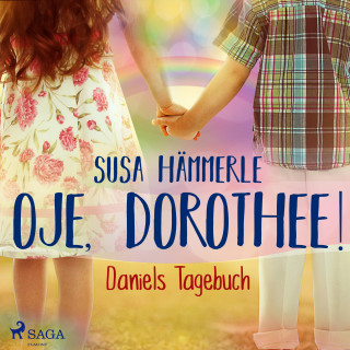 Susa Hämmerle: Oje, Dorothee! - Daniels Tagebuch