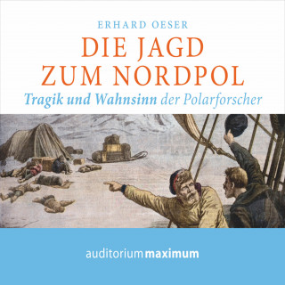 Erhard Oeser: Die Jagd zum Nordpol (Ungekürzt)