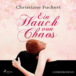 Christiane Fuckert: Ein Hauch von Chaos - Liebesroman (Ungekürzt)