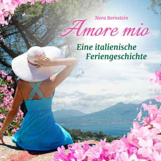 Nora Bernstein: Amore mio - Eine italienische Feriengeschichte (Ungekürzt)