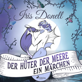 Iris Donell: Der Hüter der Meere. Ein Märchen (Ungekürzt)