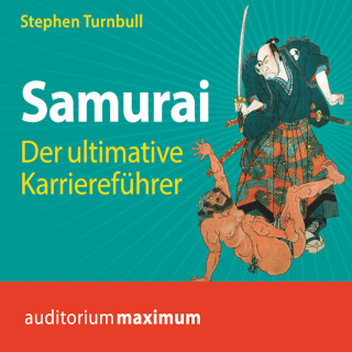Stephen Turnbull: Samurai - Der ultimative Karriereführer (Ungekürzt)