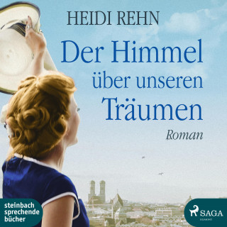 Heidi Rehn: Der Himmel über unseren Träumen (Ungekürzt)