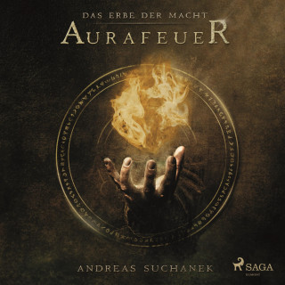 Andreas Suchanek: Aurafeuer - Das Erbe der Macht, Band 1 (Ungekürzt)