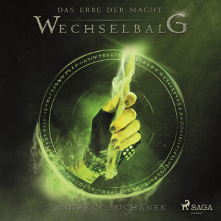 Andreas Suchanek: Wechselbalg - Das Erbe der Macht, Band 3 (Ungekürzt)