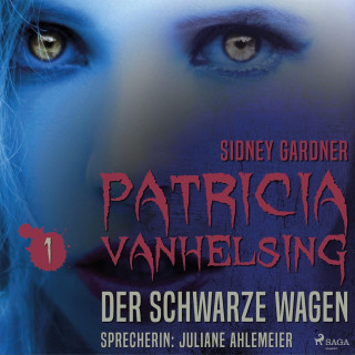 Sidney Gardner: Patricia vanHelsing, 1: Der schwarze Wagen (Ungekürzt)