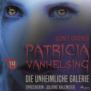 Sidney Gardner: Patricia Vanhelsing, 14: Die unheimliche Galerie (Ungekürzt)