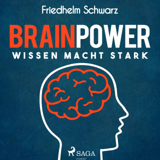 Friedhelm Schwarz: Brainpower - Wissen macht stark (Ungekürzt)