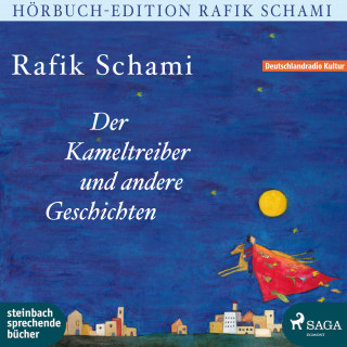 Rafik Schami: Der Kameltreiber und andere Geschichten (Ungekürzt)