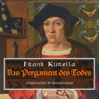 Frank Kurella: Das Pergament des Todes - Historischer Kriminalroman (Ungekürzt)