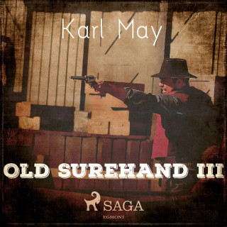 Karl May: Old Surehand III (Ungekürzt)