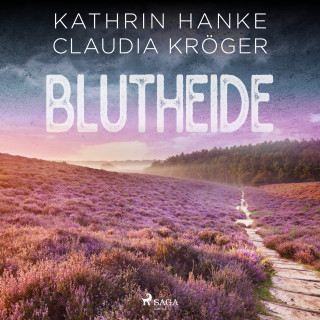 Claudia Kröger, Kathrin Hanke: Blutheide (Katharina von Hagemann, Band 1)