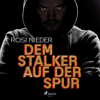 Rosi Nieder: Dem Stalker auf der Spur - Kriminalroman (Ungekürzt)