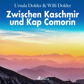 Willi Dolder, Ursula Dolder-Pippke: Zwischen Kaschmir und Kap Comorin (Ungekürzt)