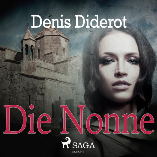 Denis Diderot: Die Nonne (Ungekürzt)