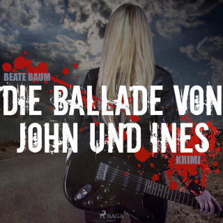 Beate Baum: Die Ballade von John und Ines (Ungekürzt)