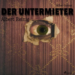 Albert Reinig: Der Untermieter - Milieu-Roman (Ungekürzt)