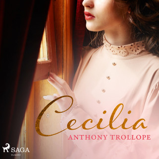 Anthony Trollope: Cecilia (Ungekürzt)