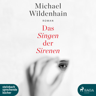Michael Wildenhain: Das Singen der Sirenen (Ungekürzt)