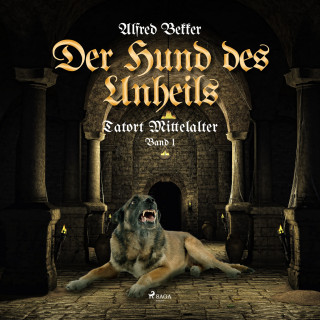 Alfred Bekker: Der Hund des Unheils (Tatort Mittelalter, Band 2)