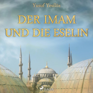 Yusuf Yesilöz: Der Imam und die Eselin (Ungekürzt)