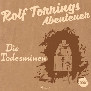 Alfred Wallon: Rolf Torrings Abenteuer, Folge 558: Die Todesminen (Ungekürzt)