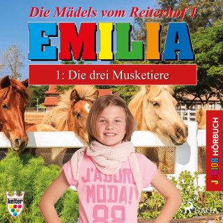 Karla Schniering: Emilia - Die Mädels vom Reiterhof, 1: Die drei Musketiere (Ungekürzt)