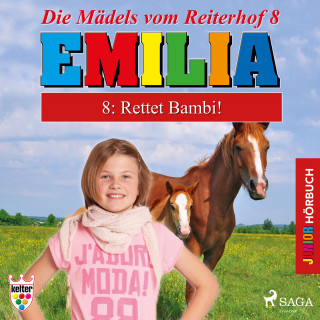 Karla Schniering: Emilia - Die Mädels vom Reiterhof, 8: Rettet Bambi! (Ungekürzt)