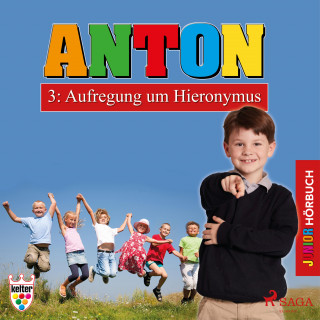 Elsegret Ruge: Anton, 3: Aufregung um Hieronymus (Ungekürzt)