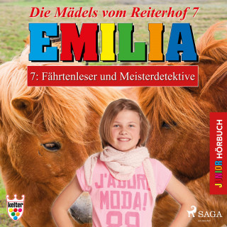 Karla Schniering: Emilia - Die Mädels vom Reiterhof, 7: Fährtenleser und Meisterdetektive (Ungekürzt)