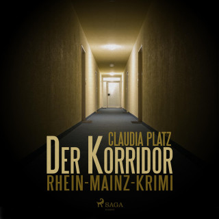 Claudia Platz: Der Korridor - Rhein-Mainz-Krimi (Ungekürzt)