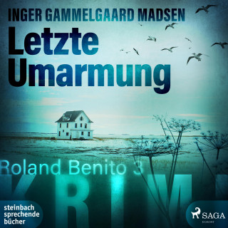 Inger Gammelgaard Madsen: Letzte Umarmung - Roland Benito-Krimi 3