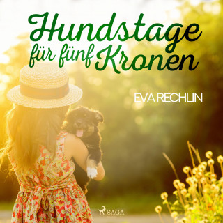 Eva Rechlin: Hundstage für fünf Kronen (Ungekürzt)