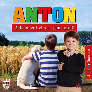 Elsegret Ruge: Anton, 2: Kleiner Lehrer - ganz groß! (Ungekürzt)