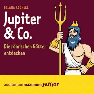 Jolana Ascherl: Jupiter & Co - Die römischen Götter entdecken (Ungekürzt)