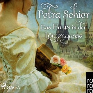 Petra Schier: Das Haus in der Löwengasse (Ungekürzt)