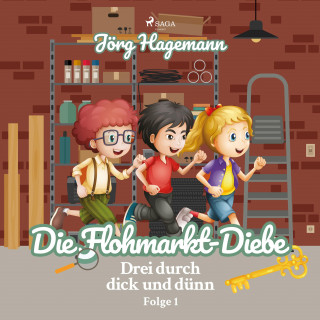 Jörg Hagemann: Die Flohmarkt-Diebe (Drei durch dick und dünn, Folge 1)