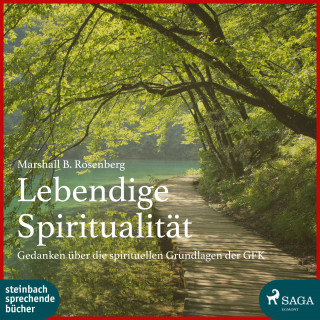 Marshall B. Rosenberg: Lebendige Spiritualität (Ungekürzt)