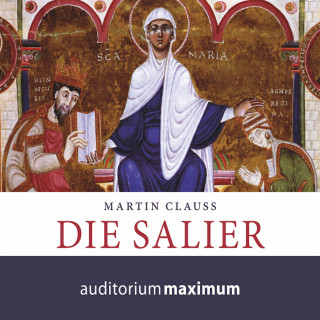 Martin Clauss: Die Salier (Ungekürzt)