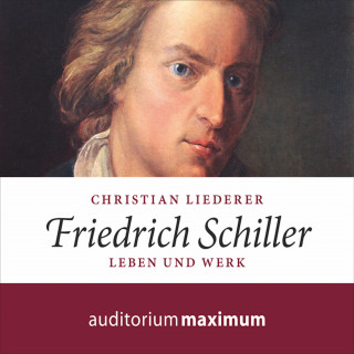 Christian Liederer: Friedrich Schiller (Ungekürzt)