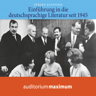 Jürgen Egyptien: Einführung in die deutschsprachige Literatur nach 1945 (Ungekürzt)