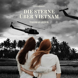 Thomas Jeier: Die Sterne über Vietnam